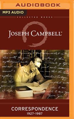 Correspondence: 1927-1987 (Collected Works of Joseph Campbell)