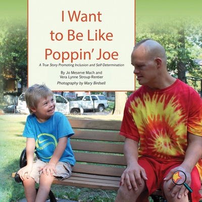 I Want To Be Like Poppin' Joe: A True Story Promoting Inclusion and Self-Determination (Finding My Way) Cover Image