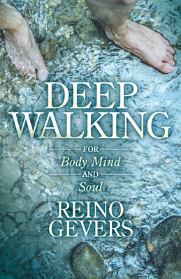 Deep Walking: For Body Mind and Soul Cover Image