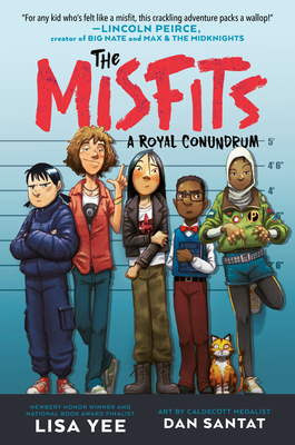 The Misfits #1: A Royal Conundrum By Lisa Yee, Dan Santat (Illustrator) Cover Image