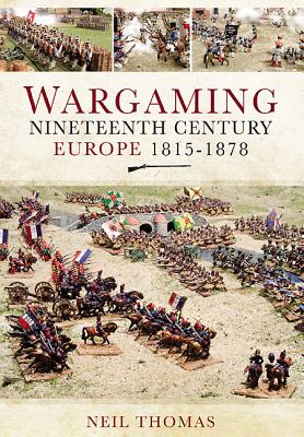 Wargaming: Nineteenth Century Europe 1815-1878 Cover Image