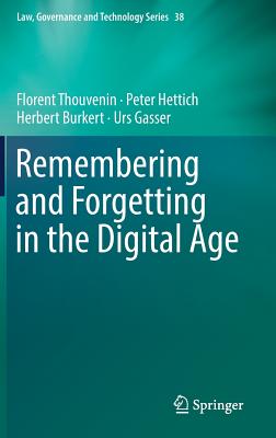 Remembering and Forgetting in the Digital Age (Law #38) By Florent Thouvenin, Peter Hettich, Herbert Burkert Cover Image