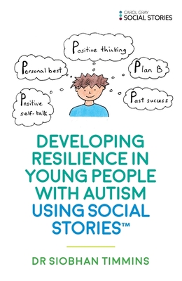 Developing Resilience in Young People with Autism Using Social Stories(tm) By Siobhan Timmins Cover Image