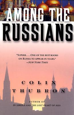 Among the Russians By Colin Thubron Cover Image