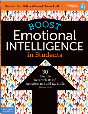 Boost Emotional Intelligence in Students: 30 Flexible Research-Based Activities to Build EQ Skills (Grades 5-9) (Free Spirit Professional®) Cover Image