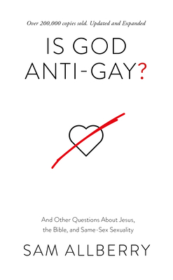 Is God Anti-Gay?: And Other Questions about Jesus, the Bible, and Same-Sex Sexuality By Same Allberry Cover Image