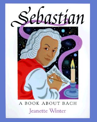 Sebastian: A Book about Bach Cover Image