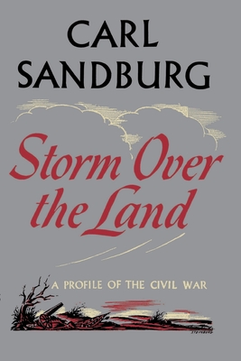 Storm Over The Land: A Profile of the Civil War By Carl Sandburg Cover Image