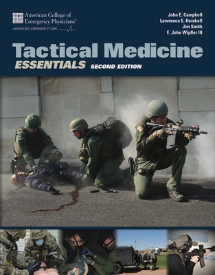 Tactical Medicine Essentials By John E. Campbell, E. John Wipfler III, Jim Smith Cover Image