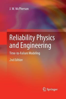 Reliability Physics and Engineering: Time-To-Failure Modeling Cover Image