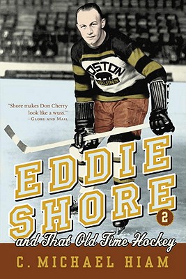 Eddie Shore and that Old-Time Hockey Cover Image