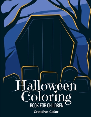 Halloween Coloring Book for Children: Cute Images for kids, Preschool, Kindergarten, Children, Boys, Girls (Child Development #5) By Creative Color Cover Image