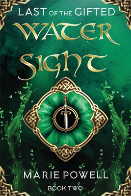 Water Sight: Epic fantasy in medieval Wales (Last of the Gifted - Book Two) Cover Image