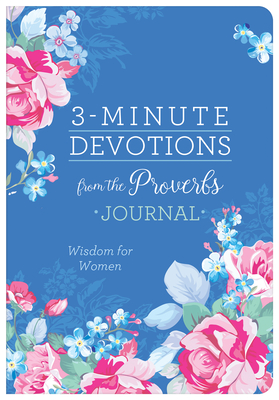 3-Minute Devotions from the Proverbs Journal: Wisom for Women 