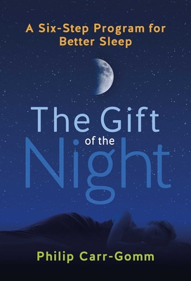 The Gift of the Night: A Six-Step Program for Better Sleep cover