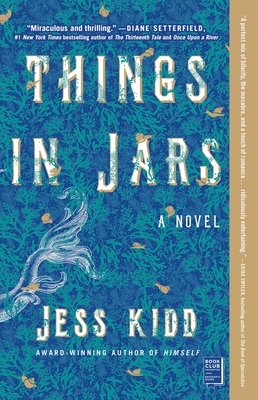 Things in Jars: A Novel By Jess Kidd Cover Image