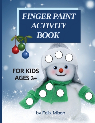 Finger Paint Activity Book for Kids Ages 2+: Christmas Coloring Book for Toddlers 2-4 Years Perfect gift for boys and girls Cover Image