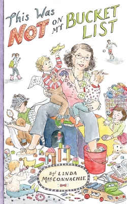 This Was Not on My Bucket List!: Navigating Old School Grandparenting in a Newfangled World Cover Image