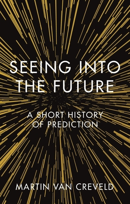Seeing into the Future: A Short History of Prediction