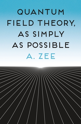 Quantum Field Theory, as Simply as Possible By A. Zee Cover Image