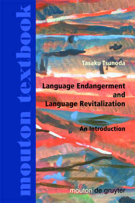 Cover for Language Endangerment and Language Revitalization (Mouton Textbook)
