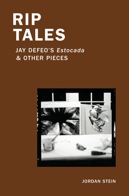 Rip Tales: Jay Defeo's Estocada and Other Pieces By Jordan Stein Cover Image
