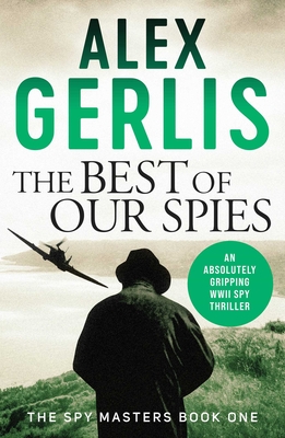 The Best of Our Spies (Spy Masters) By Alex Gerlis Cover Image