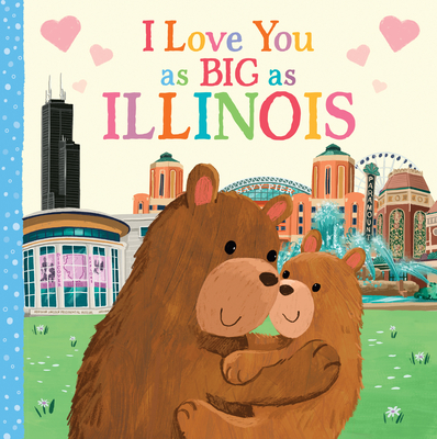 I Love You as Big as Illinois By Rose Rossner, Joanne Partis (Illustrator) Cover Image