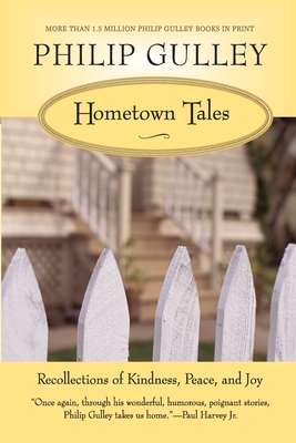 Hometown Tales: Recollections of Kindness, Peace, and Joy By Philip Gulley Cover Image