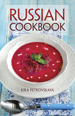 Russian Cookbook By Kyra Petrovskaya Cover Image