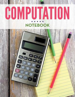 Computation Notebook By Speedy Publishing LLC Cover Image