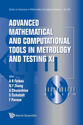 Advanced Mathematical and Computational Tools in Metrology and Testing XI (Advances in Mathematics for Applied Sciences #89)