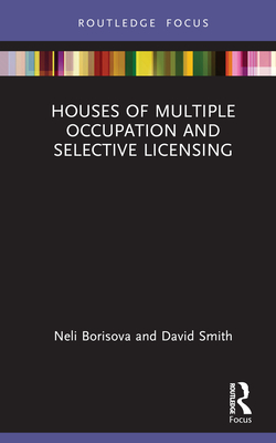 Houses of Multiple Occupation and Selective Licensing (Routledge Focus on Environmental Health) By Neli Borisova, David Smith Cover Image