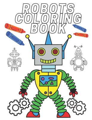 Coloring Book Robots: Coloring Book for Kids Ages 2-12 By Mati Mati Cover Image