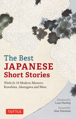 The Best Japanese Short Stories: Works by 14 Modern Masters: Kawabata, Akutagawa and More Cover Image