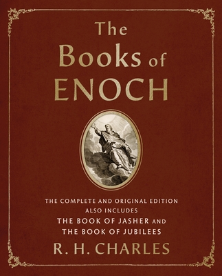 The Books of Enoch: The Complete and Original Edition, also includes The Book of Jasher and The Book of Jubilees Cover Image