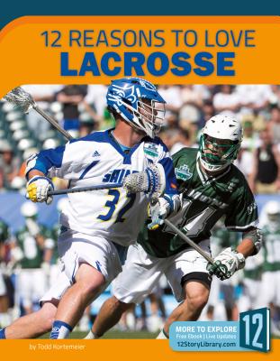 12 Reasons to Love Lacrosse (Sports Report)