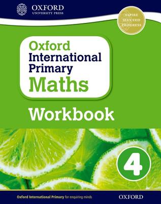 Oxford International Primary Maths Grade 4 Workbook 4 (Op Primary Supplementary Courses) Cover Image