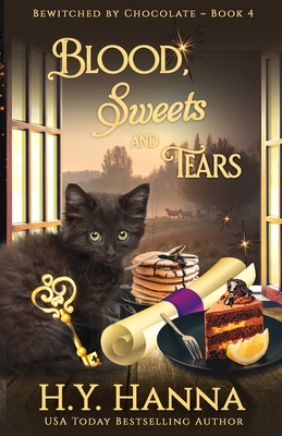 Blood, Sweets and Tears: Bewitched By Chocolate Mysteries - Book 4 By H. y. Hanna Cover Image
