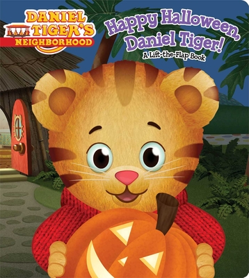 Happy Halloween, Daniel Tiger!: A Lift-the-Flap Book (Daniel Tiger's Neighborhood) Cover Image