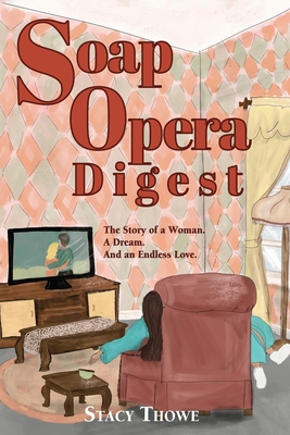 Soap Opera Digest: The Story of a Woman. a Dream. and an Endless Love Cover Image