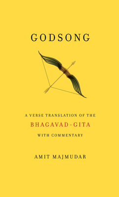Godsong: A Verse Translation of the Bhagavad-Gita, with Commentary