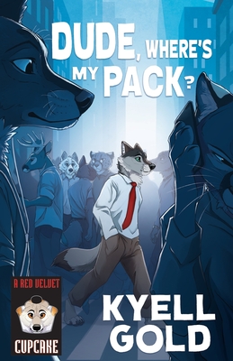 Dude, Where's My Pack? (Cupcakes #12) By Kyell Gold, Teagan Gavet (Illustrator) Cover Image