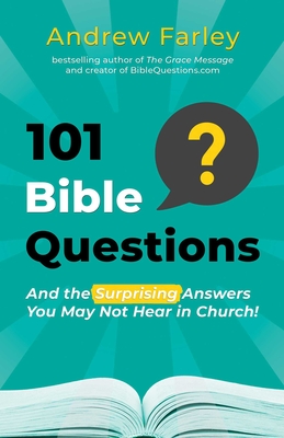 101 Bible Questions: And the Surprising Answers You May Not Hear in Church