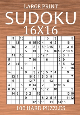 Large Sudoku 16x16 - 100 Hard Puzzles: Very Difficult Hexadoku with Solutions - Sudoku Variant Puzzle Book for Adults (Large Print / Paperback) | The Concord Bookshop - 1940