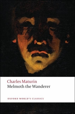 Melmoth the Wanderer (Oxford World's Classics) By Charles Maturin, Douglas Grant (Editor), Chris Baldick (Introduction by) Cover Image