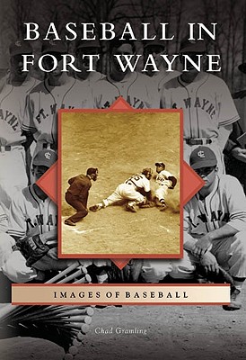 Baseball in Fort Wayne (Images of Baseball) Cover Image
