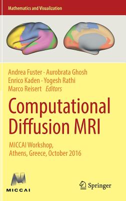 Computational Diffusion MRI: Miccai Workshop, Athens, Greece, October 2016 (Mathematics and Visualization) Cover Image