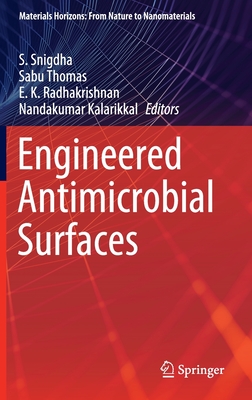 Engineered Antimicrobial Surfaces By S. Snigdha (Editor), Sabu Thomas (Editor), E. K. Radhakrishnan (Editor) Cover Image