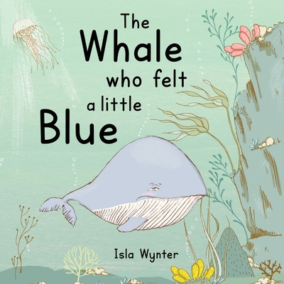Cover for The Whale Who Felt a Little Blue